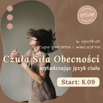 CYKL ONLINE: Czuła Siła Obecności – wytańczając język ciała (6 spoTkań) + dodatkowe nagranie w prezencie <strong>[Promocja dla pierwszych 25 osób]</strong>