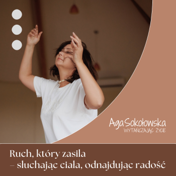 Nagranie warsztatu: Ruch, który zasila – słuchając ciała, odnajdując radość